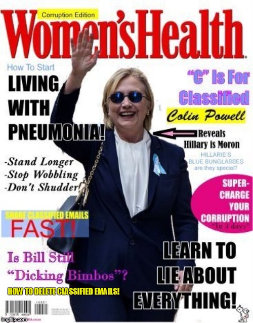 Buy your collectors edition today! | HOW TO DELETE CLASSIFIED EMAILS! | image tagged in womans health magazine,hillary clinton,health,funny meme,laughs,jokes | made w/ Imgflip meme maker