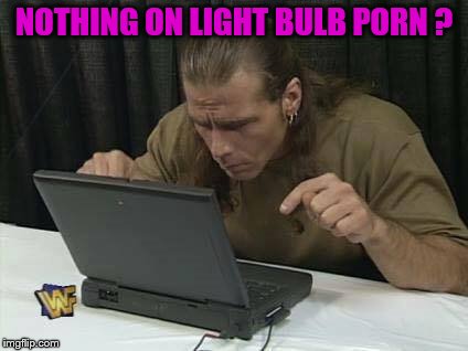 NOTHING ON LIGHT BULB PORN ? | made w/ Imgflip meme maker