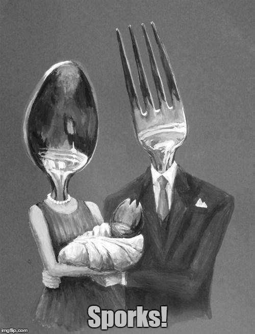 Spooning Can Lead To... | Sporks! | image tagged in memes,funny,fork,spoon,spork,spooning | made w/ Imgflip meme maker