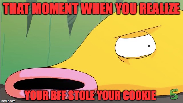 THAT MOMENT WHEN YOU REALIZE; YOUR BFF STOLE YOUR COOKIE | image tagged in funny pokemon | made w/ Imgflip meme maker