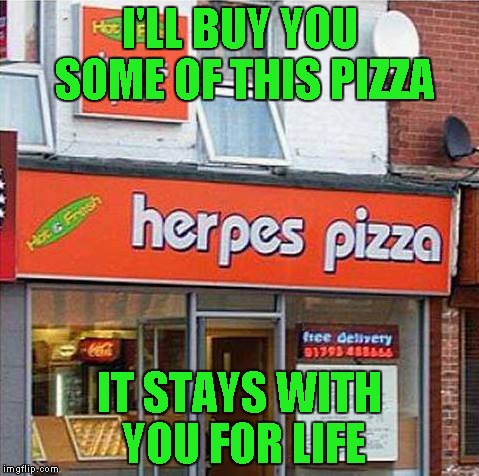 I'LL BUY YOU SOME OF THIS PIZZA IT STAYS WITH YOU FOR LIFE | made w/ Imgflip meme maker
