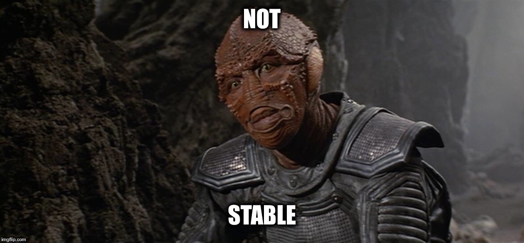 Enemy Mine - Not Stable | NOT; STABLE | image tagged in funny | made w/ Imgflip meme maker