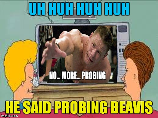 UH HUH HUH HUH HE SAID PROBING BEAVIS | made w/ Imgflip meme maker