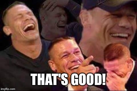 THAT'S GOOD! | made w/ Imgflip meme maker