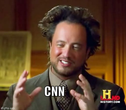 Ancient Aliens Meme | CNN | image tagged in memes,ancient aliens | made w/ Imgflip meme maker