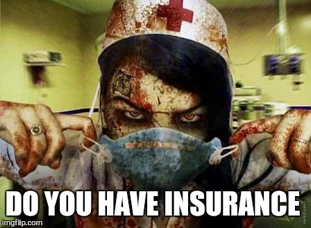 DO YOU HAVE INSURANCE | made w/ Imgflip meme maker