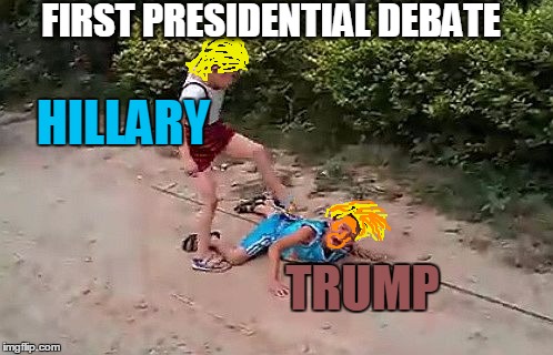 fight | FIRST PRESIDENTIAL DEBATE; HILLARY; TRUMP | image tagged in fight | made w/ Imgflip meme maker