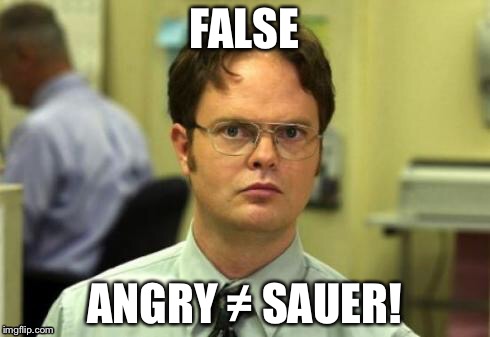 FALSE ANGRY ≠ SAUER! | made w/ Imgflip meme maker