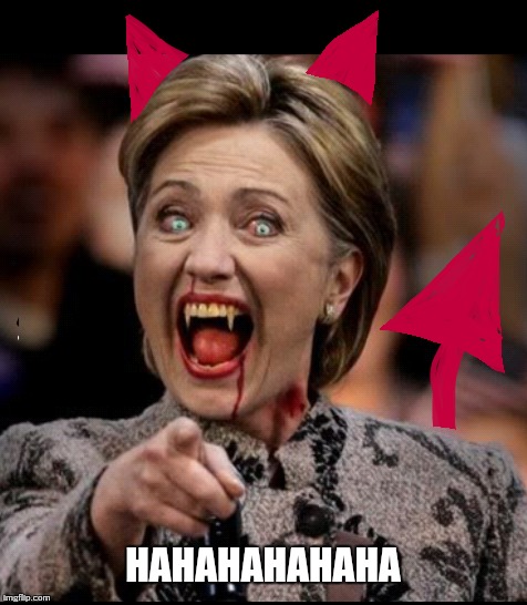 Satan | HAHAHAHAHAHA | image tagged in crooked hillary,satan,hillary clinton,memes,evil | made w/ Imgflip meme maker
