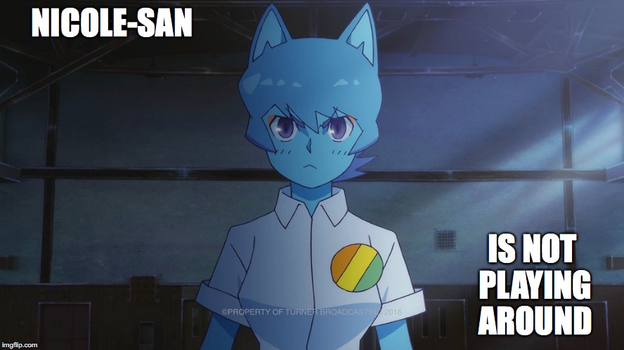 Anime Nicole | NICOLE-SAN; IS NOT PLAYING AROUND | image tagged in nicole,amazing world of gumball,cartoon network,memes | made w/ Imgflip meme maker