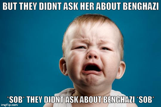 trump debate | BUT THEY DIDNT ASK HER ABOUT BENGHAZI; *SOB* THEY DIDNT ASK ABOUT BENGHAZI *SOB* | image tagged in baby crying,trump,debate,election 2016 | made w/ Imgflip meme maker