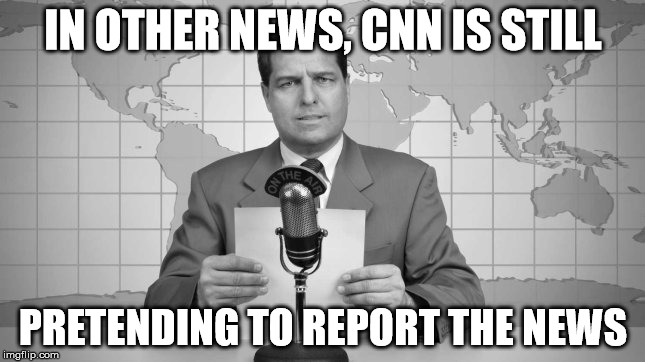 CNN's new slogan...WE LIE, YOU BUY!   | IN OTHER NEWS, CNN IS STILL; PRETENDING TO REPORT THE NEWS | image tagged in world news,election 2016,cnn,propaganda | made w/ Imgflip meme maker