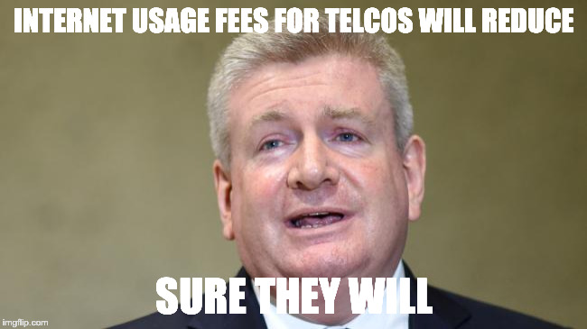 Communications Minister Mitch Fifield | INTERNET USAGE FEES FOR TELCOS WILL REDUCE; SURE THEY WILL | image tagged in memes | made w/ Imgflip meme maker