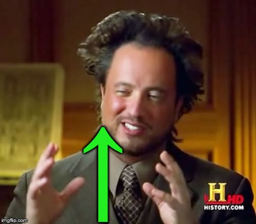 Ancient Aliens Meme | ↑ | image tagged in memes,ancient aliens | made w/ Imgflip meme maker