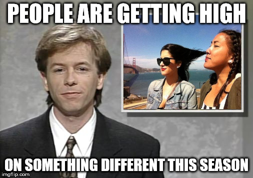 David Spade: Hollywood Minute | PEOPLE ARE GETTING HIGH; ON SOMETHING DIFFERENT THIS SEASON | image tagged in david spade hollywood minute | made w/ Imgflip meme maker