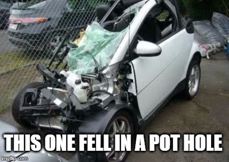 THIS ONE FELL IN A POT HOLE | made w/ Imgflip meme maker