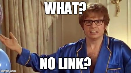 WHAT? NO LINK? | made w/ Imgflip meme maker