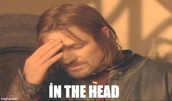 İN THE HEAD | made w/ Imgflip meme maker