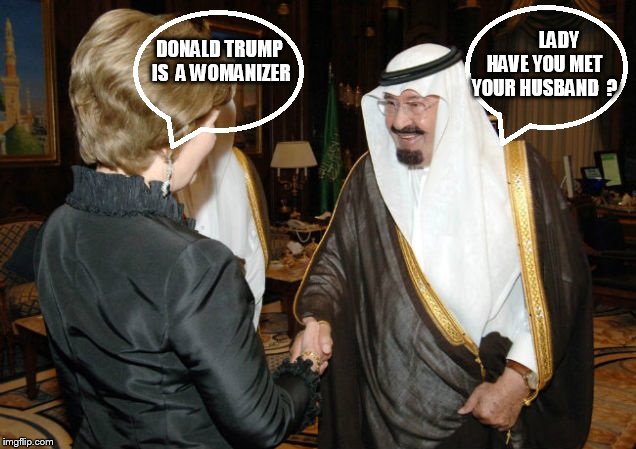 DONALD TRUMP IS  A WOMANIZER; LADY HAVE YOU MET YOUR HUSBAND  ? | image tagged in hillary clinton,duhhh dumbass | made w/ Imgflip meme maker