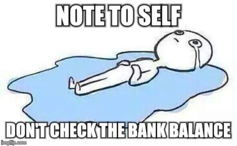 Person Crying | NOTE TO SELF; DON'T CHECK THE BANK BALANCE | image tagged in person crying | made w/ Imgflip meme maker