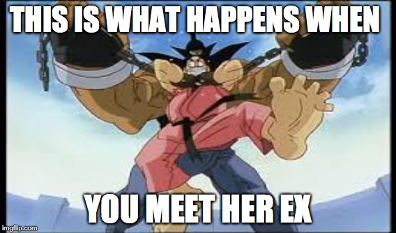 The Common ex-Boyfriend  | THIS IS WHAT HAPPENS WHEN; YOU MEET HER EX | image tagged in ex boyfriend,memes | made w/ Imgflip meme maker