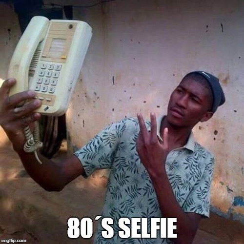 80´S SELFIE | image tagged in selfie | made w/ Imgflip meme maker