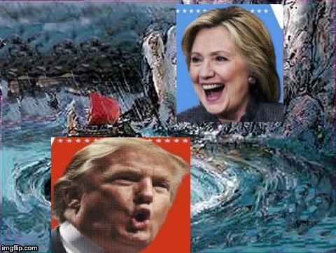How America feels at the moment | image tagged in clinton,trump,scylla and charybdis | made w/ Imgflip meme maker