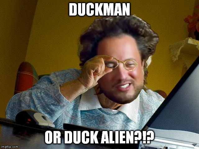 Grandma Finds The Internet Meme | DUCKMAN OR DUCK ALIEN?!? | image tagged in memes,grandma finds the internet | made w/ Imgflip meme maker