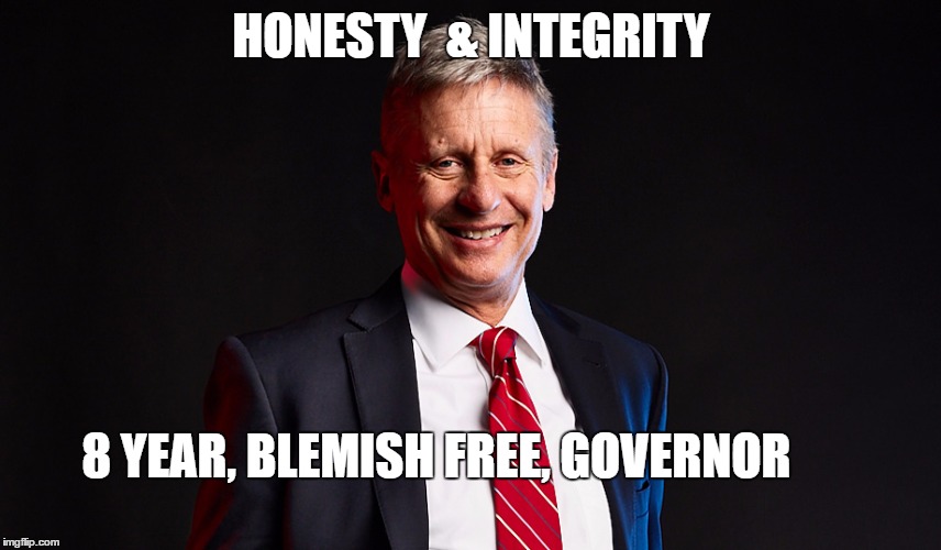Gary Johnson | HONESTY  & INTEGRITY; 8 YEAR, BLEMISH FREE, GOVERNOR | image tagged in gary johnson | made w/ Imgflip meme maker