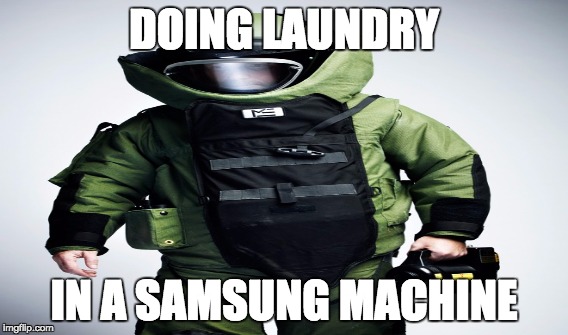 Samsung Washing Machine | DOING LAUNDRY; IN A SAMSUNG MACHINE | image tagged in samsung | made w/ Imgflip meme maker