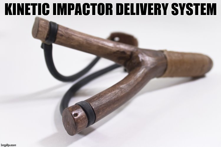 kids | KINETIC IMPACTOR DELIVERY SYSTEM | image tagged in assault weapons | made w/ Imgflip meme maker