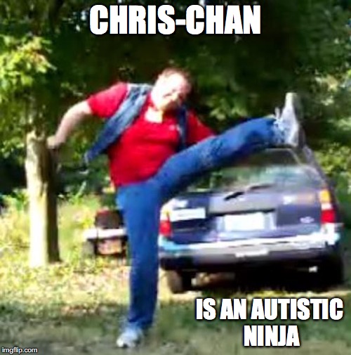 Chris-chan | CHRIS-CHAN; IS AN AUTISTIC NINJA | image tagged in christopher weston chandler,ninja,memes | made w/ Imgflip meme maker