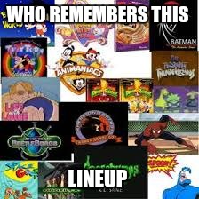 WHO REMEMBERS THIS; LINEUP | image tagged in childhood | made w/ Imgflip meme maker