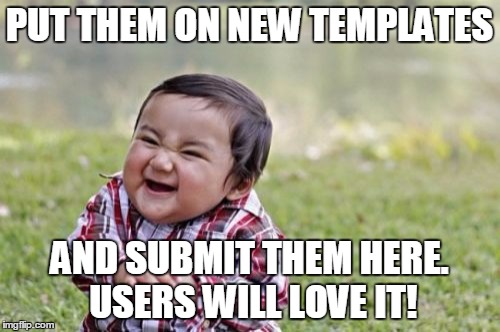 Evil Toddler Meme | PUT THEM ON NEW TEMPLATES AND SUBMIT THEM HERE. USERS WILL LOVE IT! | image tagged in memes,evil toddler | made w/ Imgflip meme maker