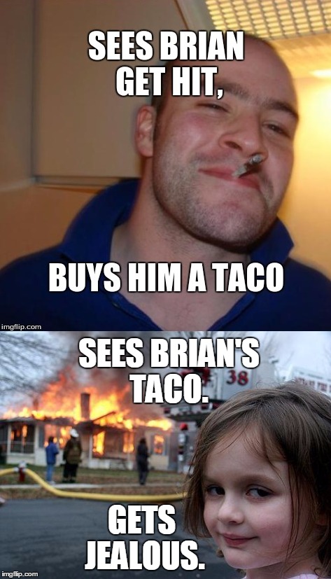 SEES BRIAN'S TACO. GETS JEALOUS. | made w/ Imgflip meme maker