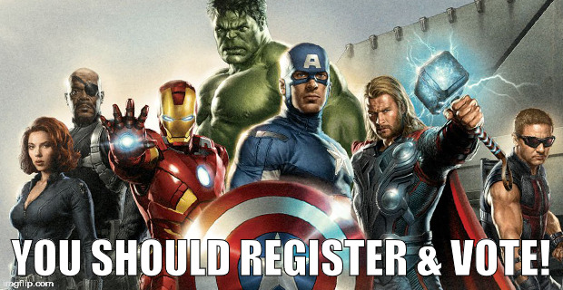 Avengers Hyperbole | YOU SHOULD REGISTER & VOTE! | image tagged in avengers hyperbole | made w/ Imgflip meme maker
