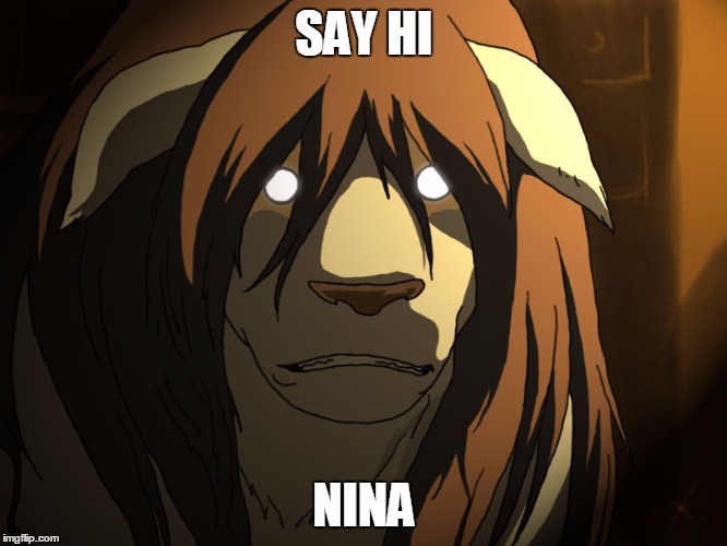 Nina |  SAY HI; NINA | image tagged in nina | made w/ Imgflip meme maker
