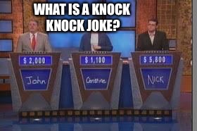 WHAT IS A KNOCK KNOCK JOKE? | made w/ Imgflip meme maker