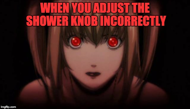 WHEN YOU ADJUST THE SHOWER KNOB INCORRECTLY | made w/ Imgflip meme maker