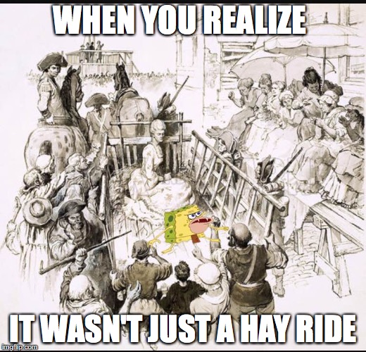 WHEN YOU REALIZE; IT WASN'T JUST A HAY RIDE | image tagged in caveman spongebob | made w/ Imgflip meme maker