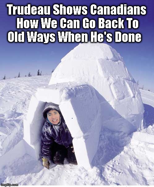 Trudeau's old ways | Trudeau Shows Canadians How We Can Go Back To Old Ways When He's Done | image tagged in memes,justin trudeau | made w/ Imgflip meme maker