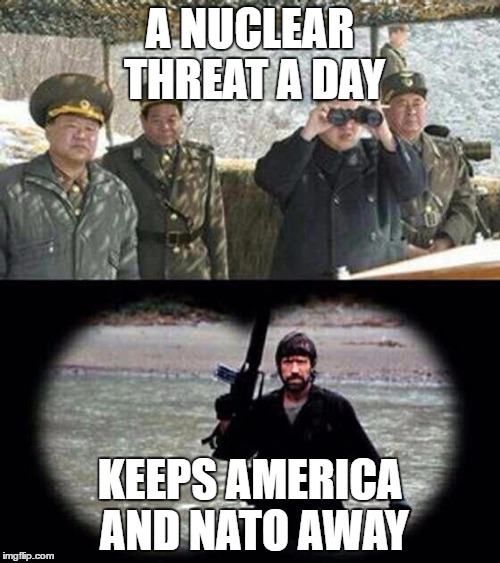 chuck norris | A NUCLEAR THREAT A DAY; KEEPS AMERICA AND NATO AWAY | image tagged in chuck norris | made w/ Imgflip meme maker