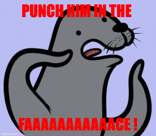 PUNCH HIM IN THE FAAAAAAAAAAACE ! | made w/ Imgflip meme maker