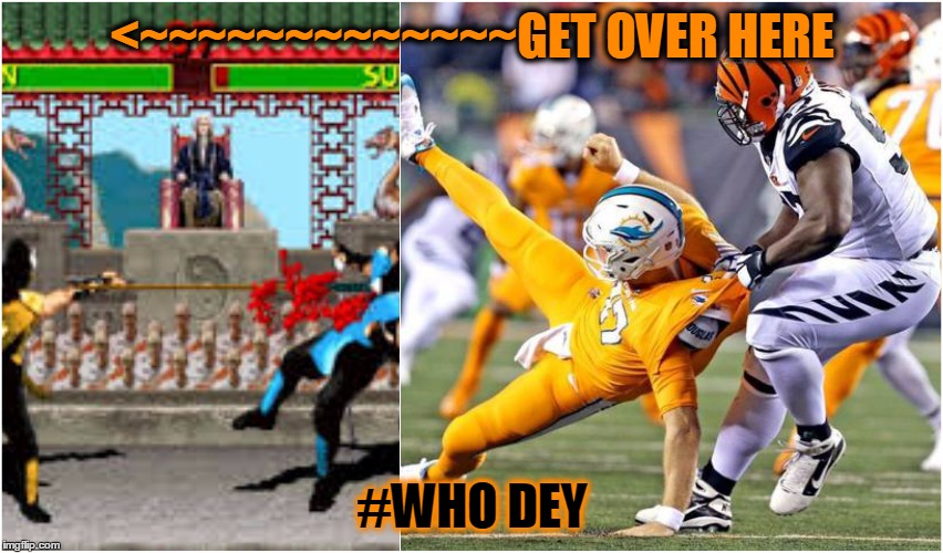 Bengals Nation  | <~~~~~~~~~~~~~GET OVER HERE; #WHO DEY | image tagged in bengals | made w/ Imgflip meme maker