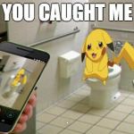 YOU CAUGHT ME | made w/ Imgflip meme maker