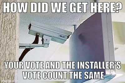 HOW DID WE GET HERE? YOUR VOTE AND THE INSTALLER'S VOTE COUNT THE SAME | image tagged in we're doomed | made w/ Imgflip meme maker