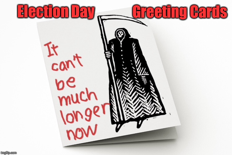 Election Day Greeting Cards | made w/ Imgflip meme maker