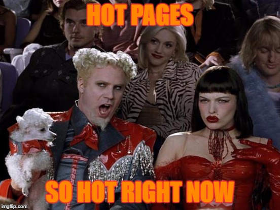 HOT PAGES SO HOT RIGHT NOW | made w/ Imgflip meme maker