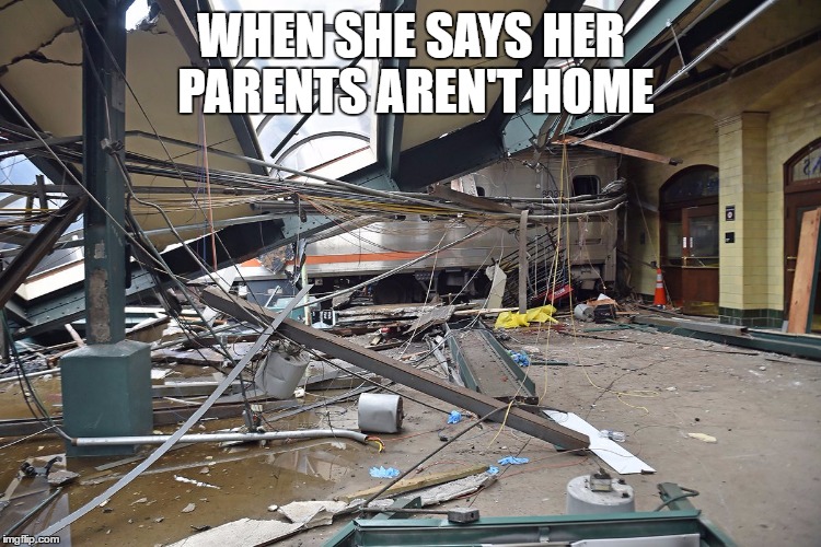 WHEN SHE SAYS HER PARENTS AREN'T HOME | image tagged in hoboken memes | made w/ Imgflip meme maker
