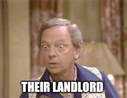 THEIR LANDLORD | made w/ Imgflip meme maker